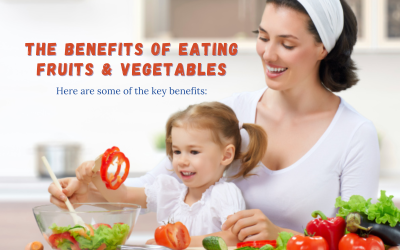 The Benefits of eating Fruits and Vegetables?
