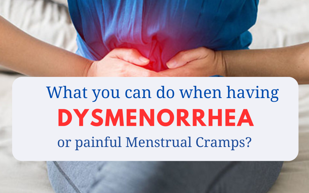 What you can do when having DYSMENORRHEA or painful menstrual cramps?